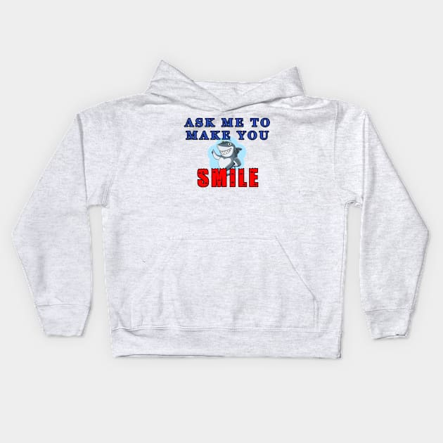 Ask Me To Make You Smile Shark Kids Hoodie by KeysTreasures